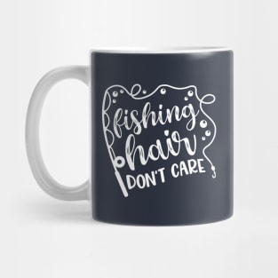 Fishing Hair Don't Care Camping Kayaking Mug